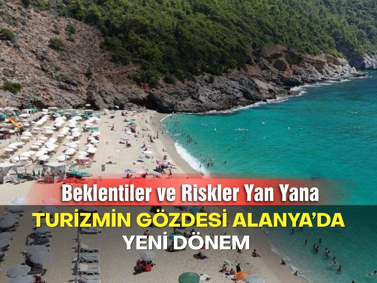 Bekle-Gör dönemi Alanya’yı sardı: Turizmde hedefler riskte