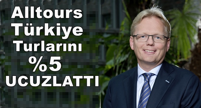 Alman tur operatörü Alltours’dan büyüme kararı