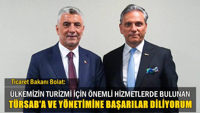 Bağlıkaya, Ticaret Bakanı Bolat’la görüştü…
