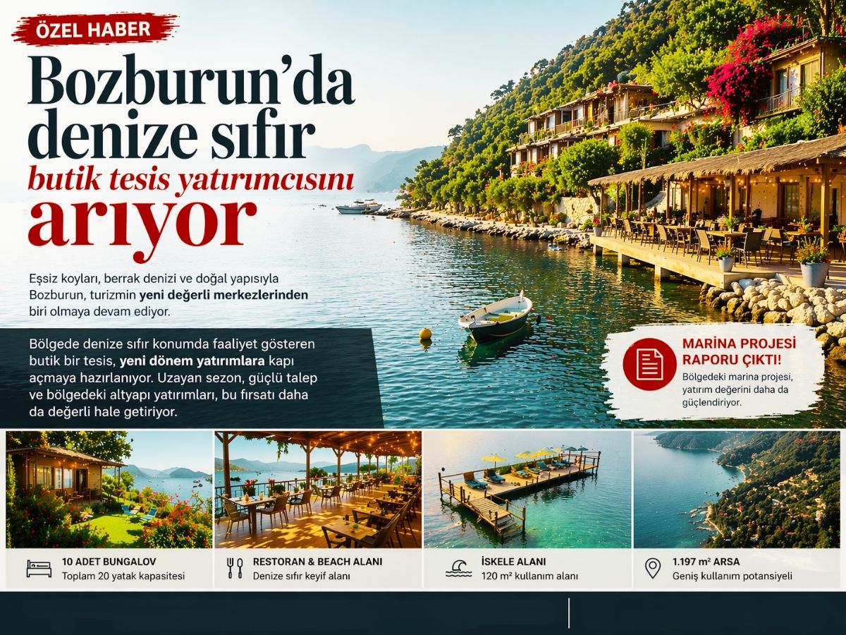 Marmaris Bozburun’da denize sıfır tesis yatırımcısını arıyor