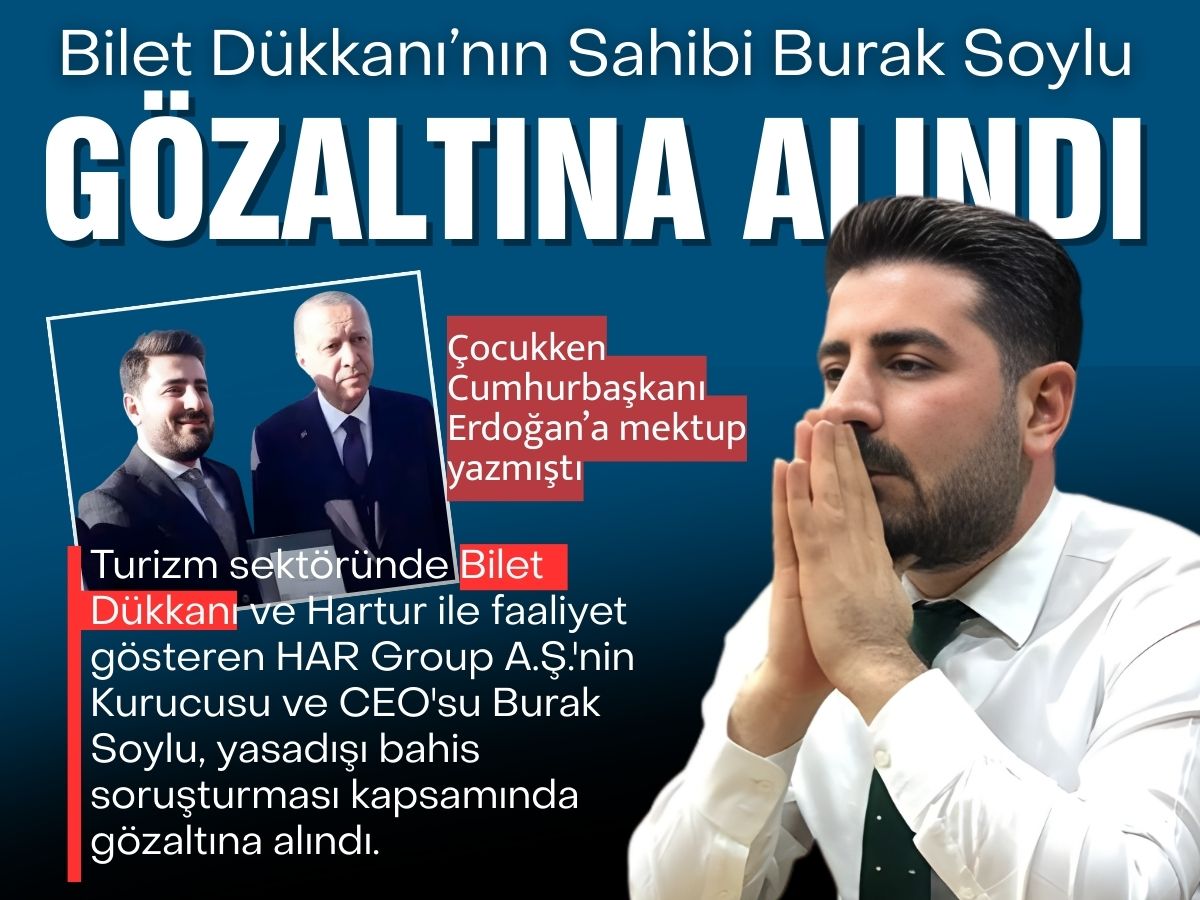 Bilet Dükkanı'nın sahibi Burak Soylu gözaltına alındı 
