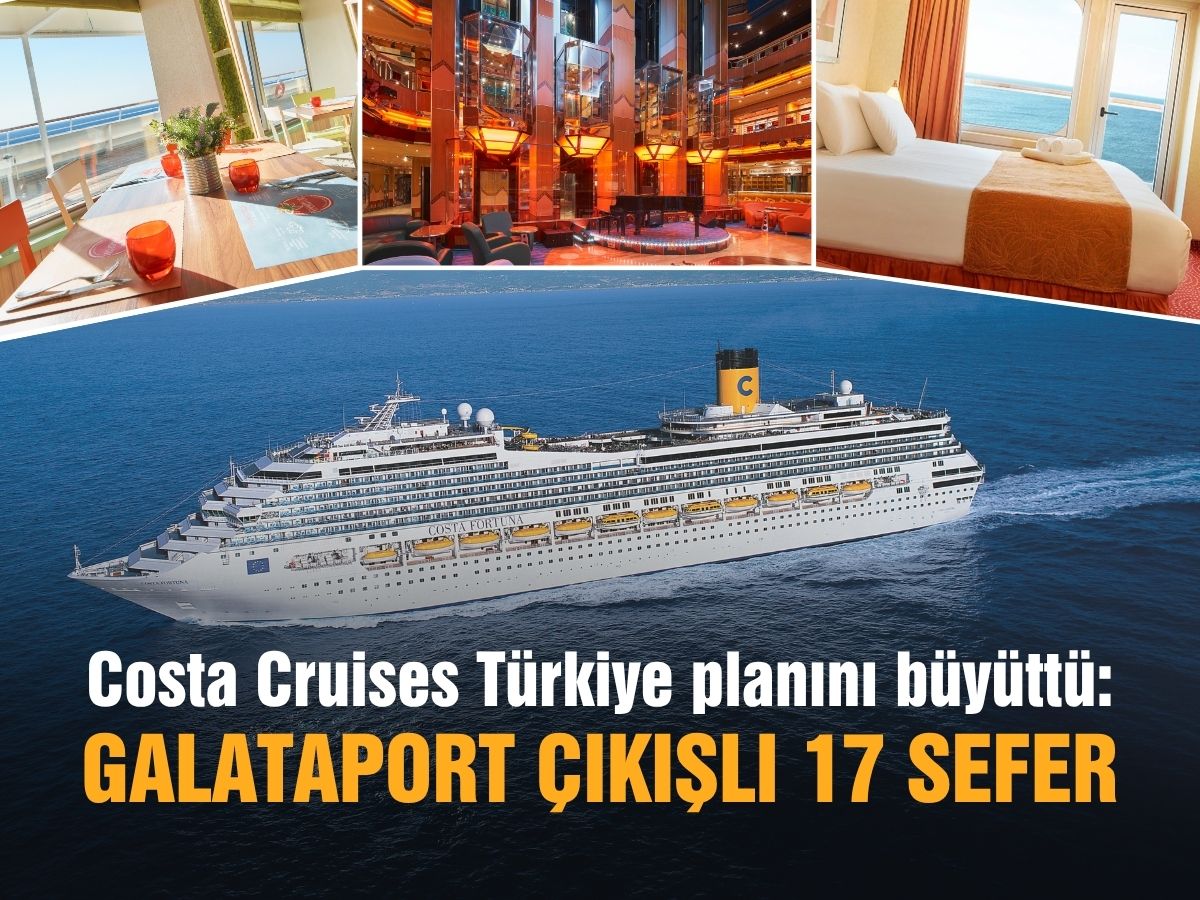 Costa Cruises Türkiye planını büyüttü: Galataport çıkışlı 17 sefer