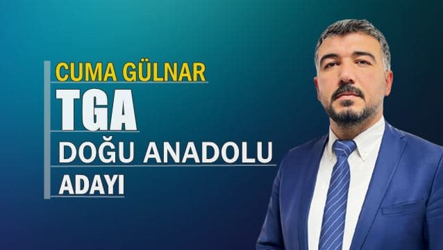 Cuma Gülnar TGA için adaylığını açıkladı
