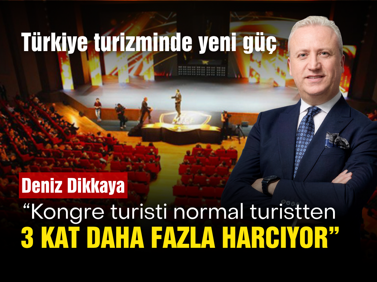 Turizmde yeni güç: Kongre turisti normal turistten 3 kat fazla harcıyor