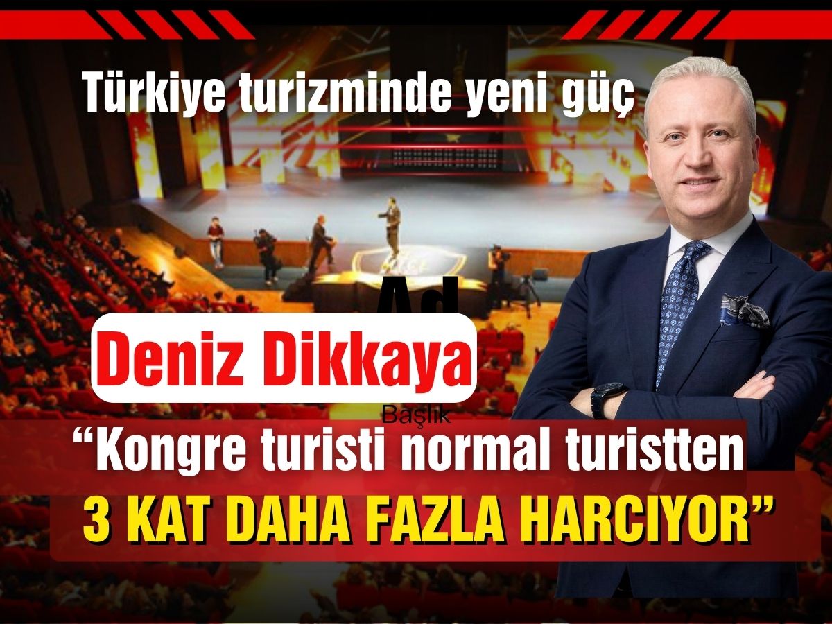 Turizmde yeni güç: Kongre turisti normal turistten 3 kat fazla harcıyor