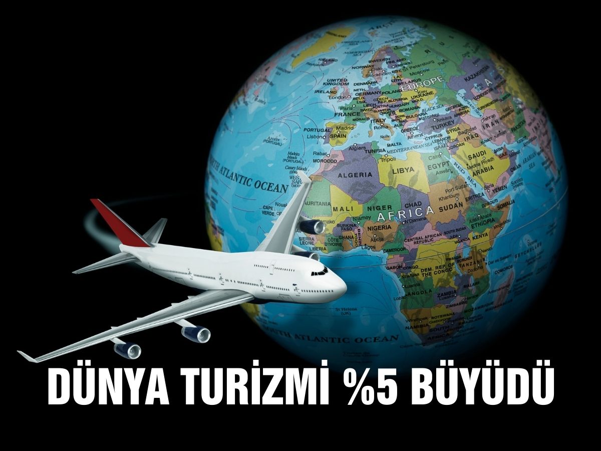 Dünya turizmi 2025'in ilk yarısında %5 büyüdü