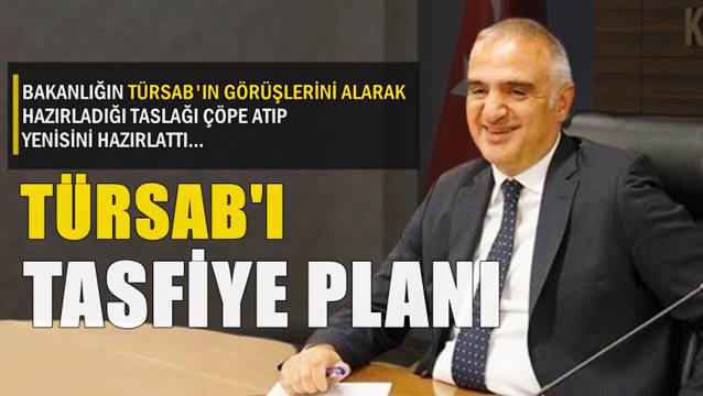 Ersoy'dan TÜRSAB'ı tasfiye planı!