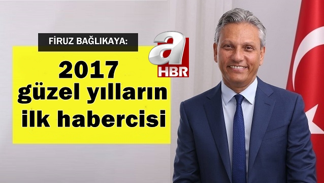 Firuz Bağlıkaya a Haber’e önemli açıklamalarda bulundu