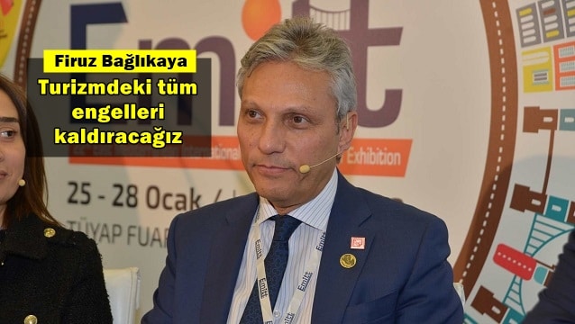Firuz Bağlıkaya: “Engelsiz turizm” için harekete geçeceğiz