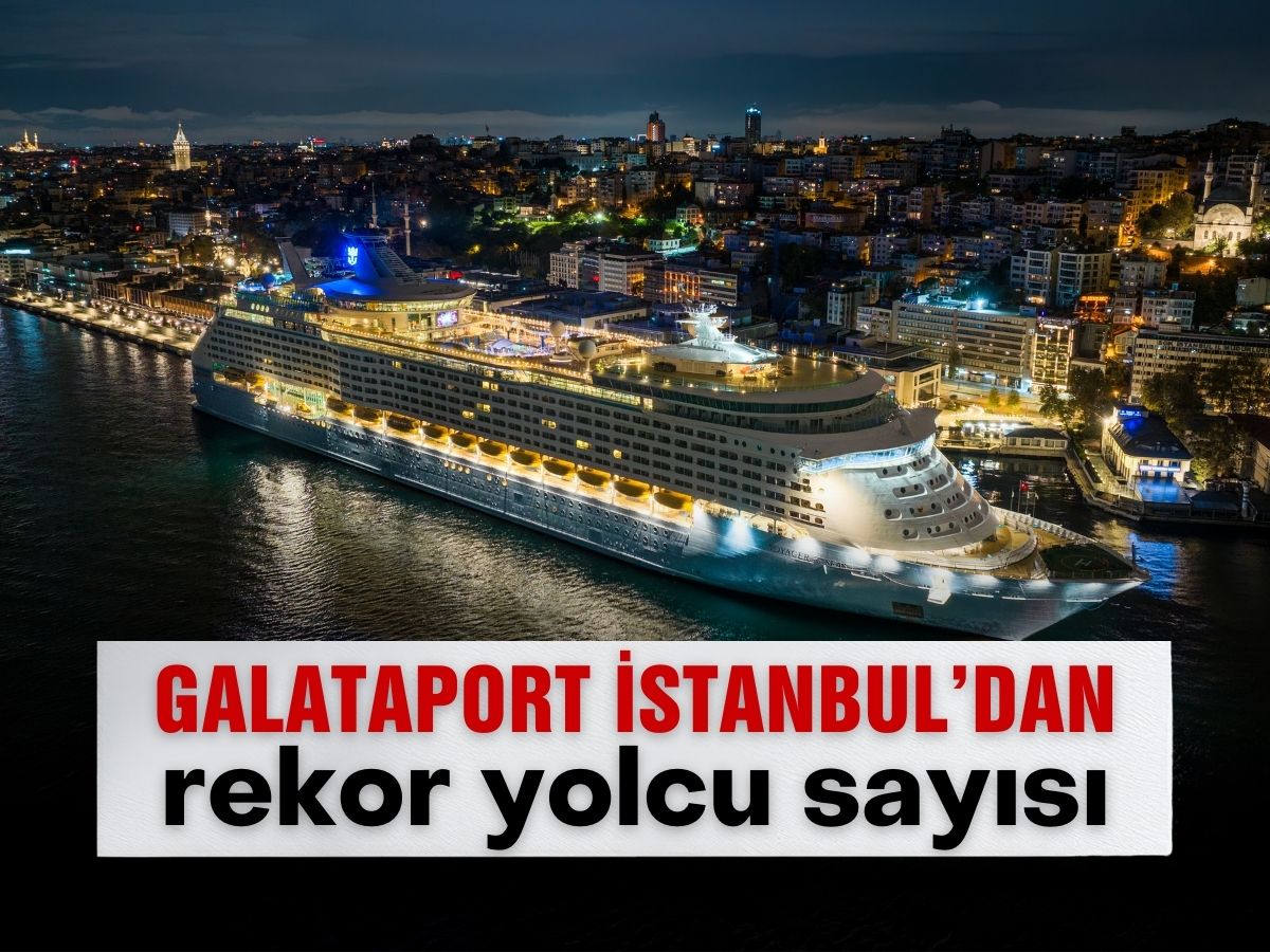 Galataport İstanbul’da kruvaziyer yolcu sayısı yüzde 48 arttı