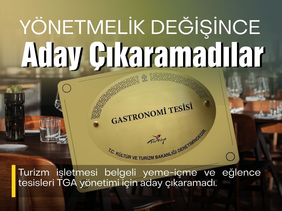Yönetmelik değişince, restorancılar TGA için aday çıkaramadı