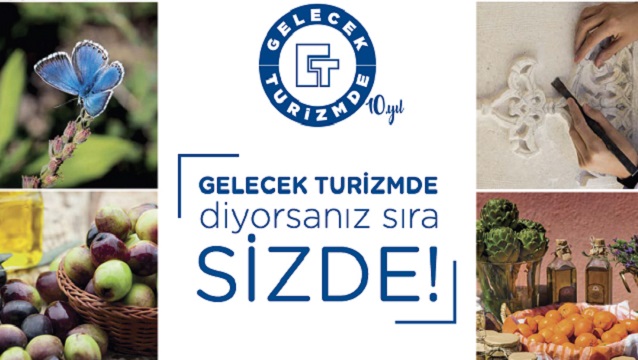 “Gelecek Turizmde” diyorsanız sıra sizde