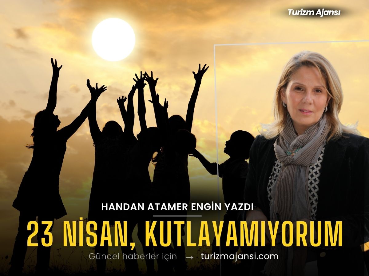 23 Nisan. Kutlayamıyorum