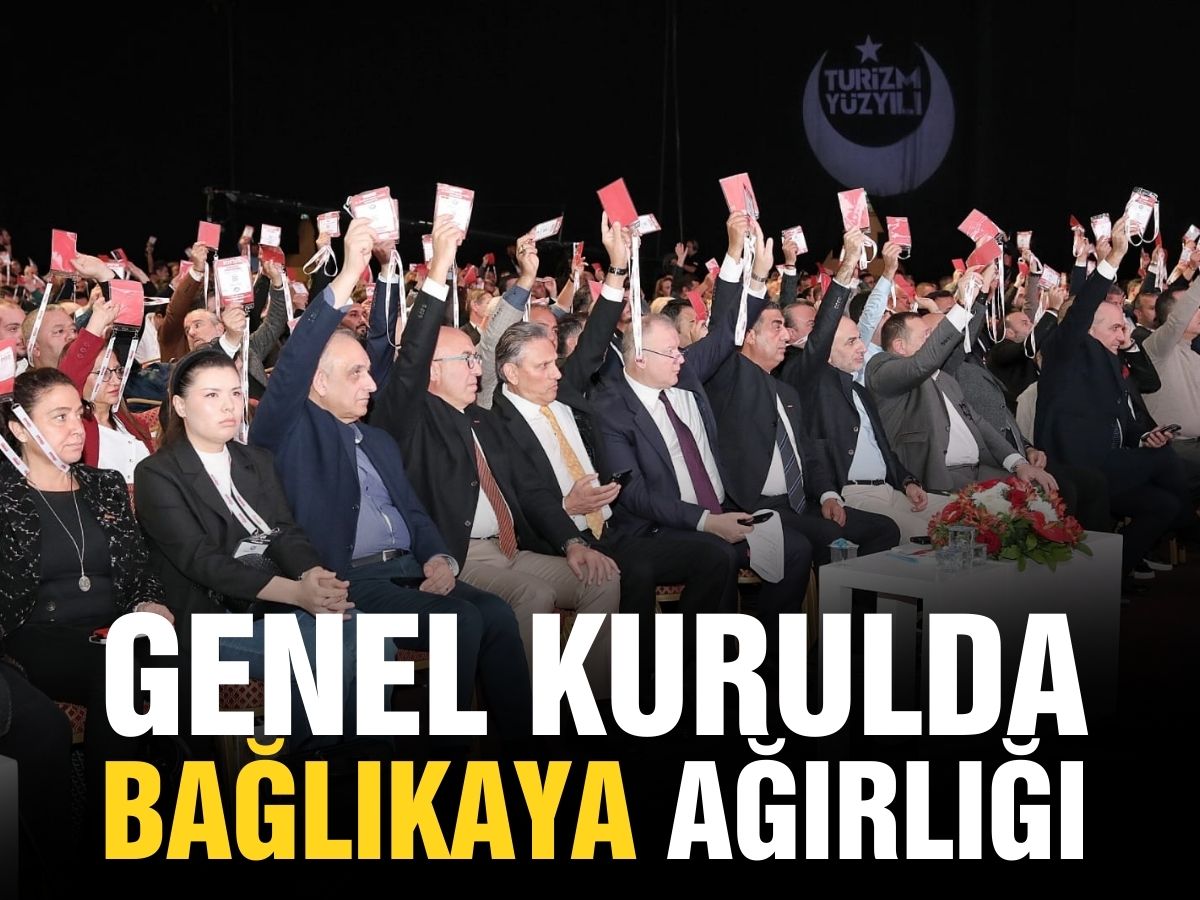 TÜRSAB Genel Kurulunda Firuz Bağlıkaya’nın ağırlığı hissedildi