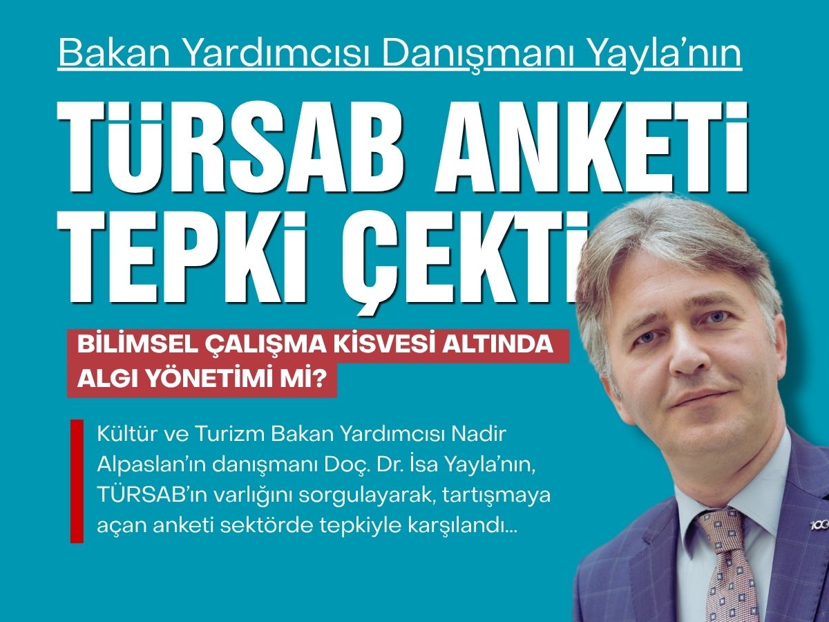 Bakan yardımcısı danışmanından TÜRSAB’ı hedef alan anket!