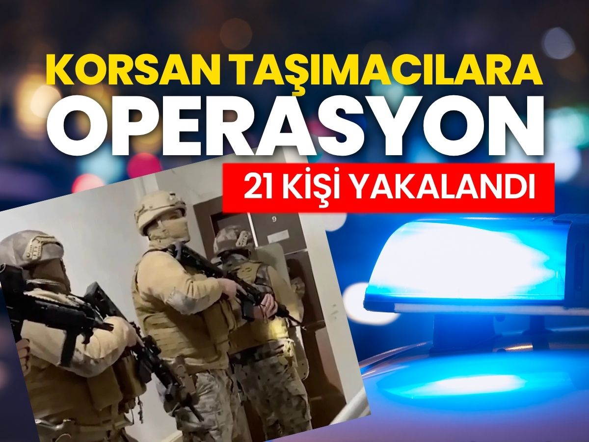 Korsan taşımacılara operasyon 
