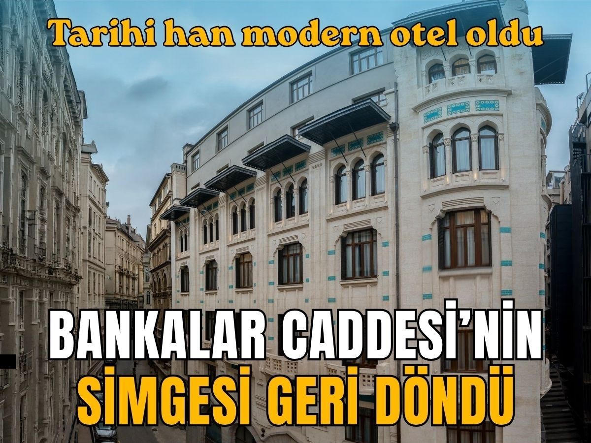 1911’den bugüne uzanan tarihi yapı otel oldu: L’Union Han İstanbul turizme kazandırıldı