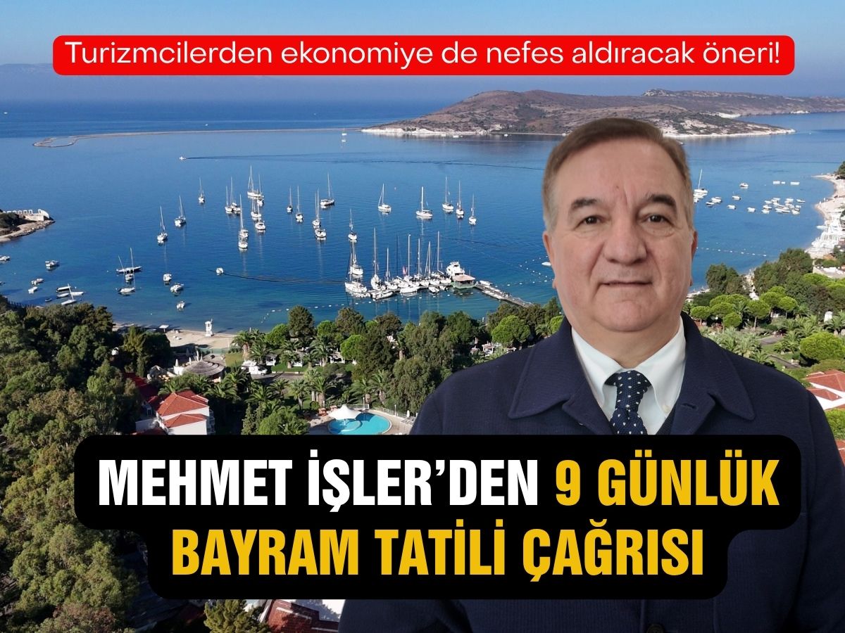 Mehmet İşler'den ekonomi vurgulu 9 günlük bayram tatil reçetesi