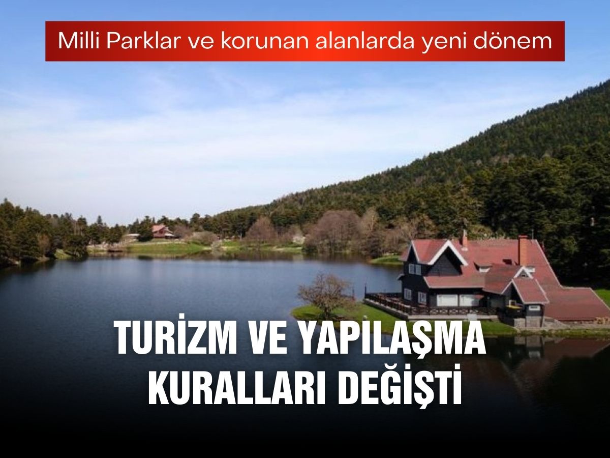 Turizm ve yapılaşmada yetki tek kurumda: Milli Parklar Kanunu kabul edildi