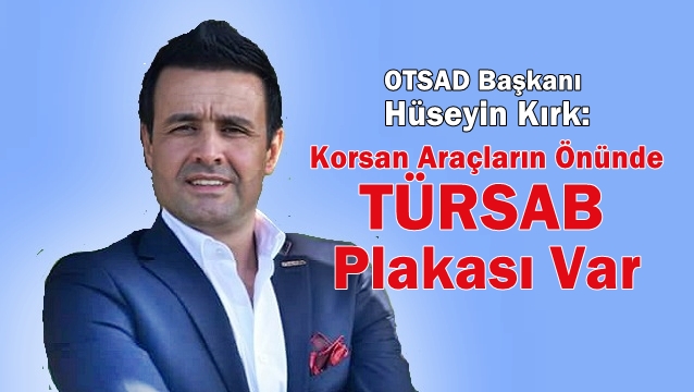OTSAD Başkanı Kırk: Yolcu taşımacılığı ile turizm taşımacılığı birbirinden ayrılmalı