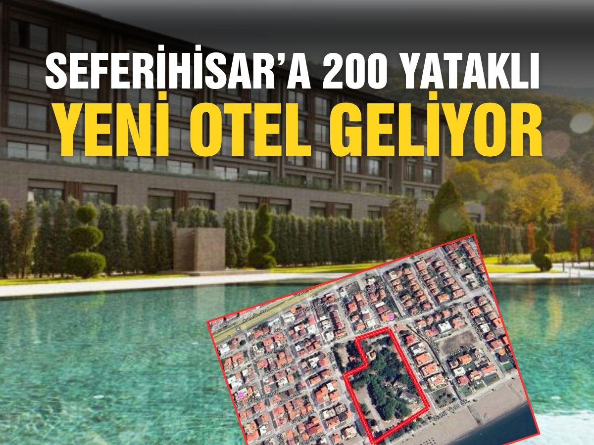 Seferihisar’a 200 yataklı yeni otel geliyor