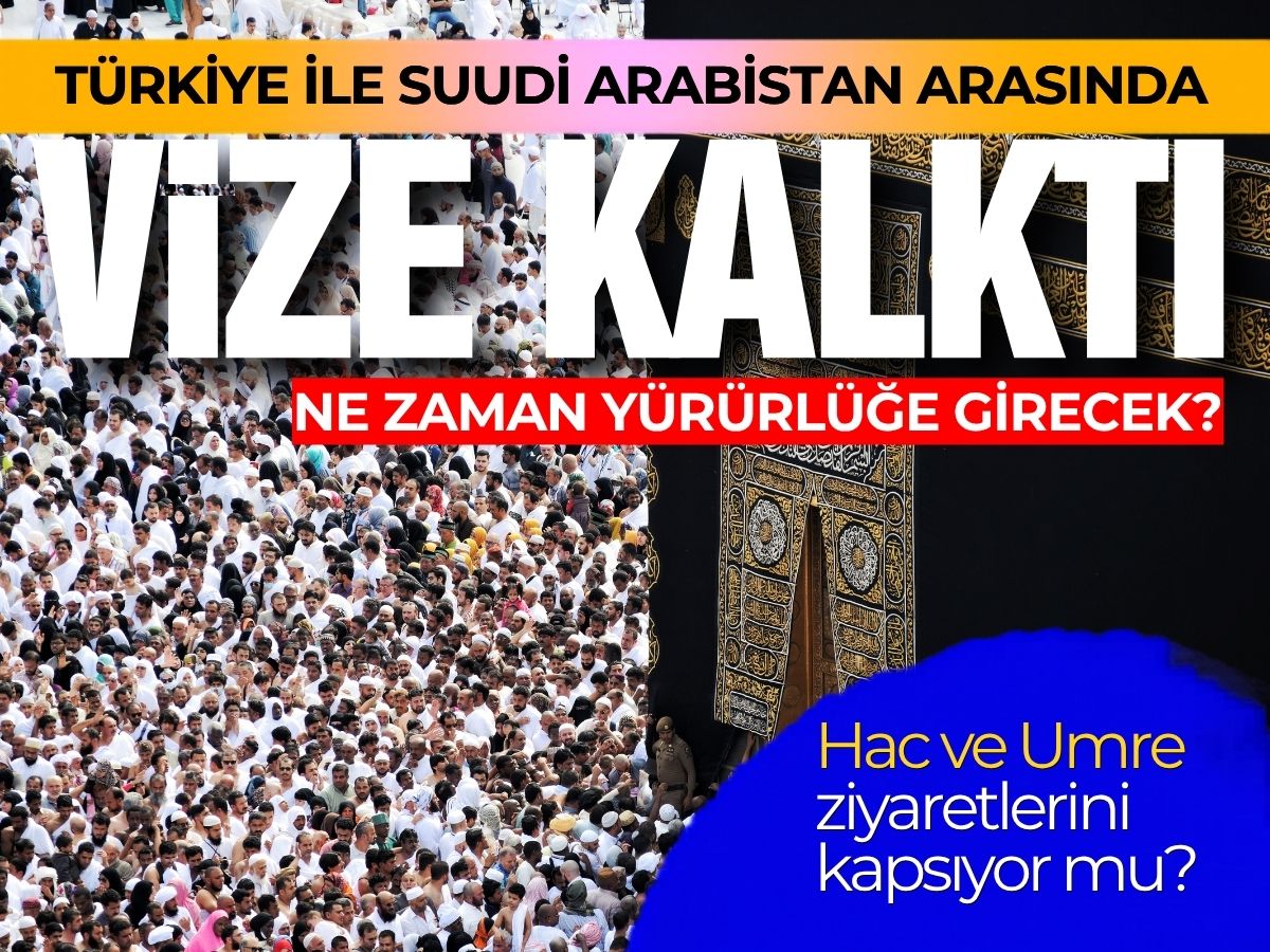 Suudi Arabistan ile vizeler kalktı... Hac ve Umre ziyaretleri nasıl olacak?
