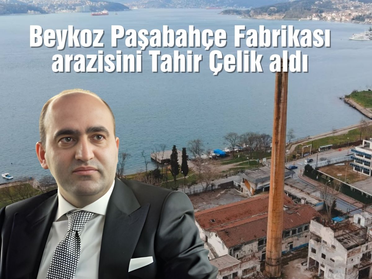 Paşabahçe Cam Fabrikası arazisinin yeni sahibi Tahir Çelik oldu... 