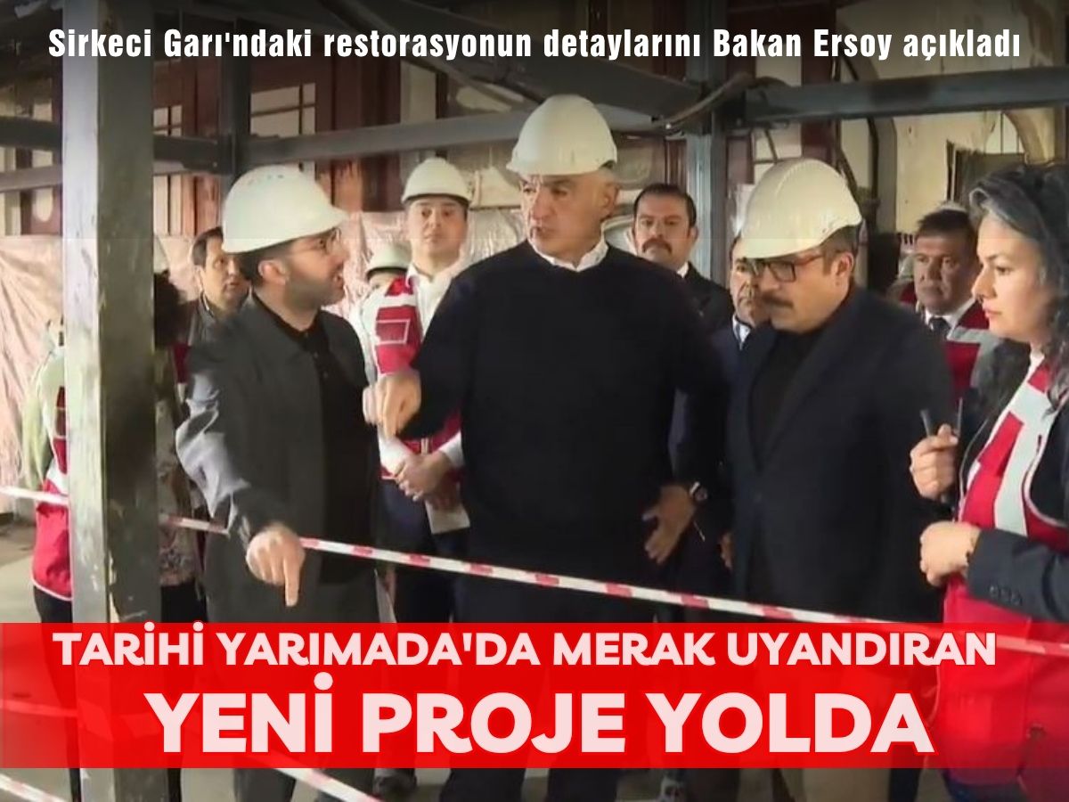 Tarihi Sirkeci Garı bambaşka bir kimlik kazanıyor: Bakan Ersoy detayları paylaştı