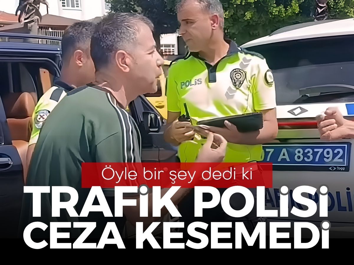 Öyle bir şey dedi ki, trafik polisi ceza kesemedi