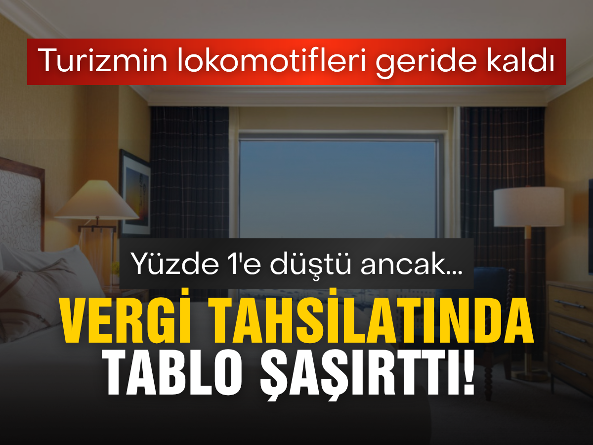 Turizmin lokomotifleri geride kaldı: Vergi tahsilatında şaşırtıcı tablo