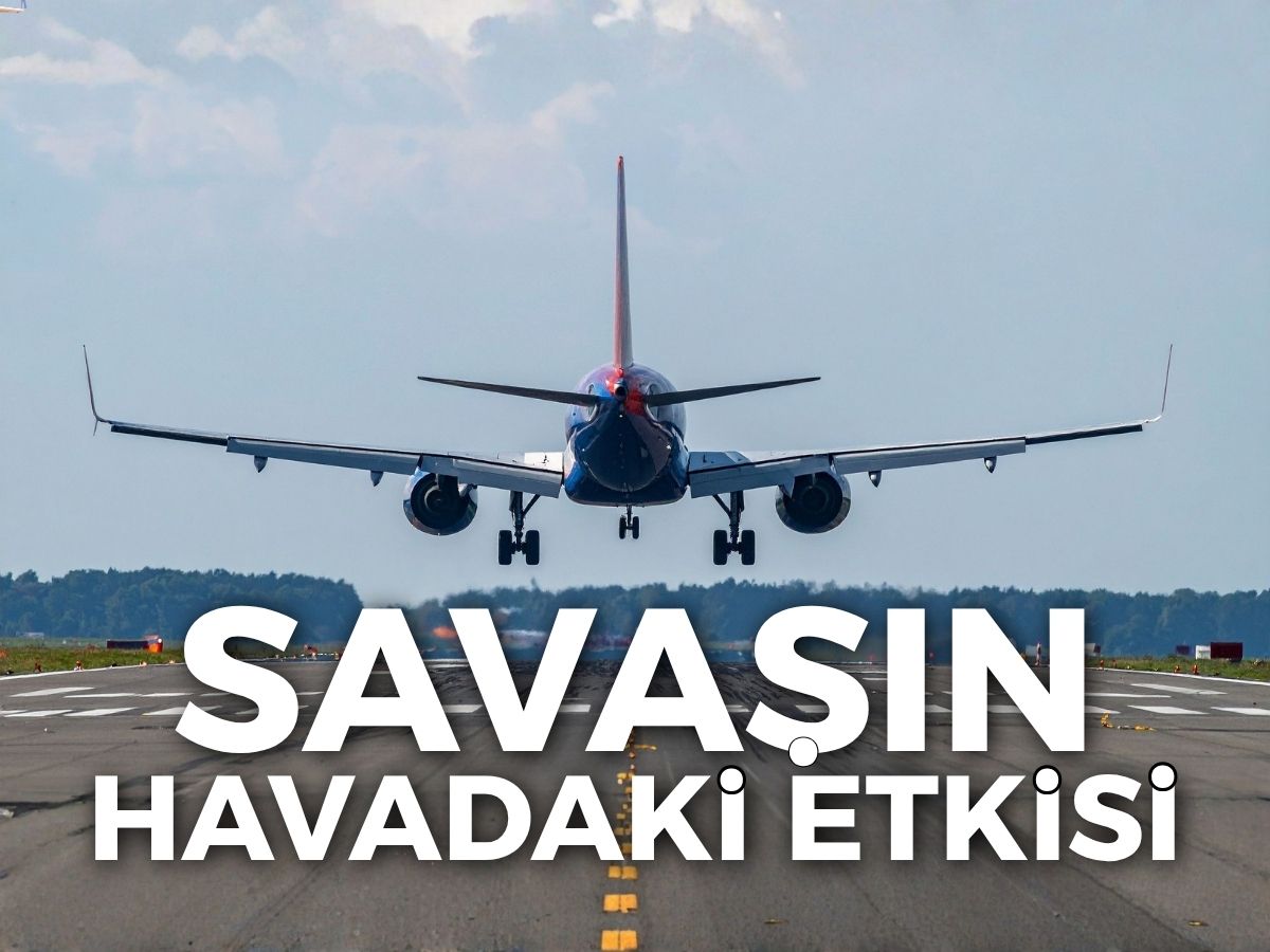 Savaşın uluslararası hava taşımacılığına verdiği zarar netleşmeye başladı 