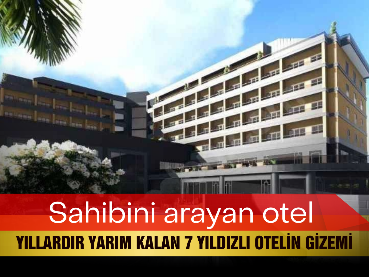 Yıllardır tamamlanamayan gizemli 7 yıldızlı otel sahibini bekliyor