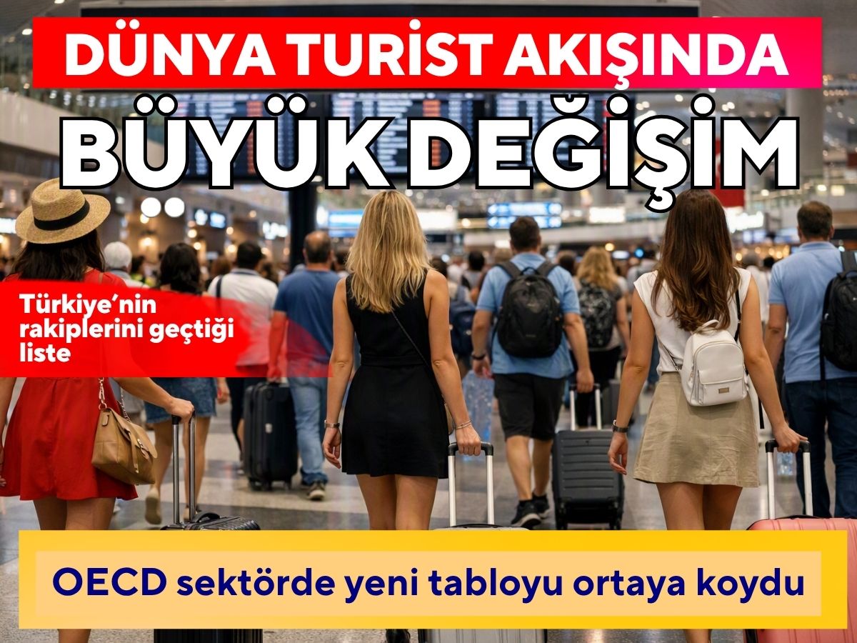 Dünya turist akışında büyük değişim: Turizmde Türkiye’nin sırası dikkat çekti