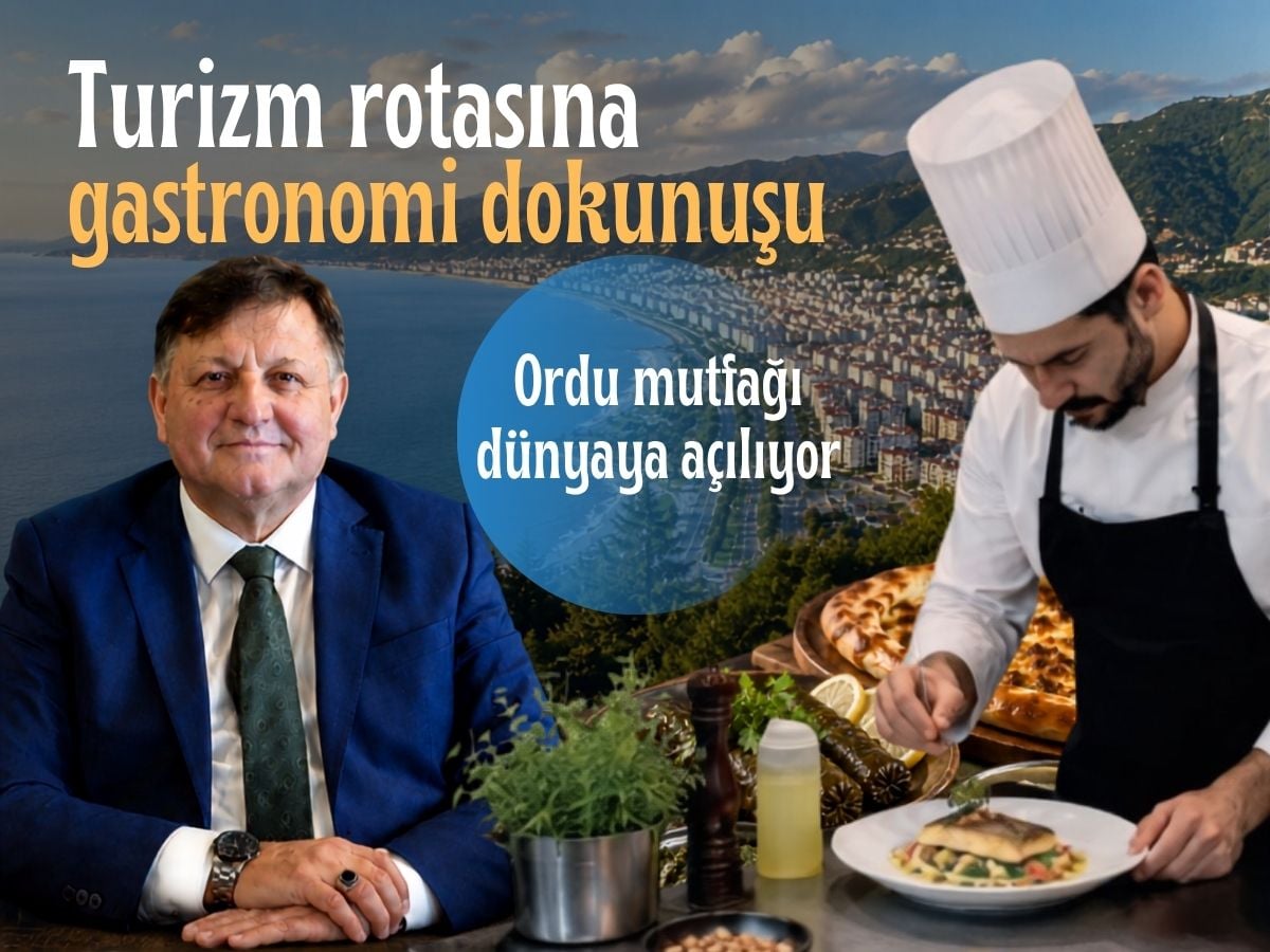 Turizm rotasına gastronomi dokunuşu: Ordu mutfağı dünyaya açılıyor