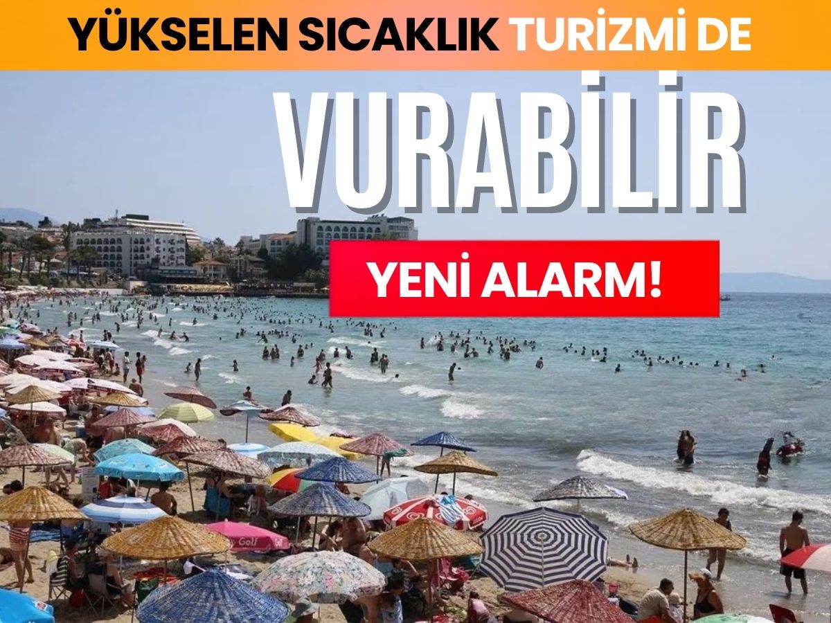 Denizlerdeki değişim turizm sezonunu etkileyebilir