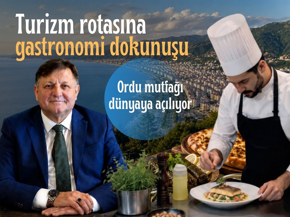 Turizm rotasına gastronomi dokunuşu: Ordu mutfağı dünyaya açılıyor