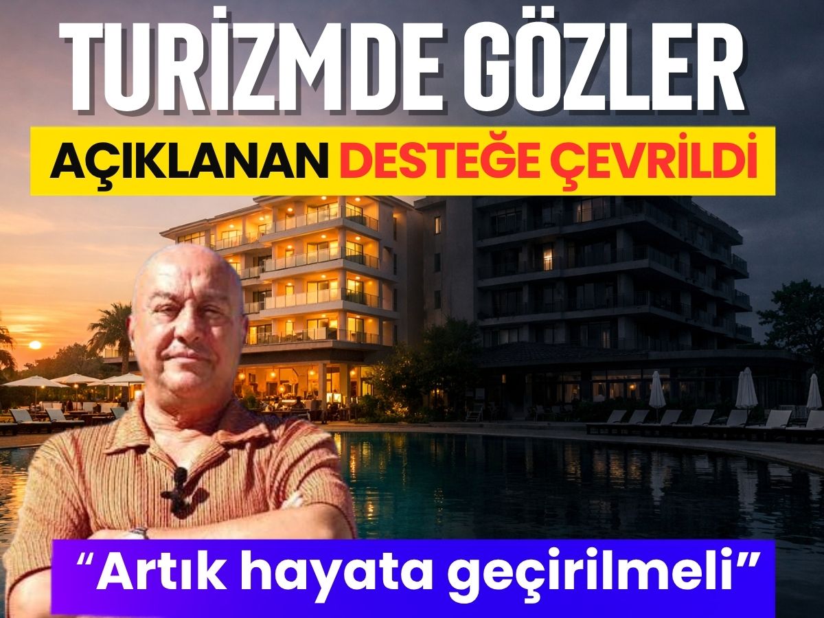 Bir açıklama binlerce işletmenin umudu oldu: Turizmde gözler desteğin hayata geçmesinde